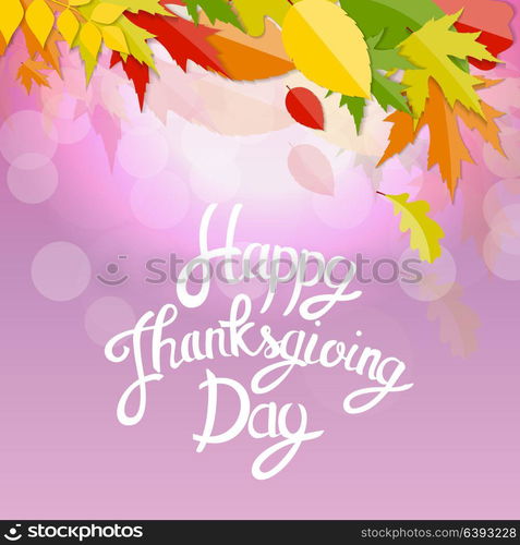 Happy Thanksgiving Day Background with Shiny Autumn Natural Leaves. Vector Illustration EPS10. Happy Thanksgiving Day Background with Shiny Autumn Natural Leaves. Vector Illustration