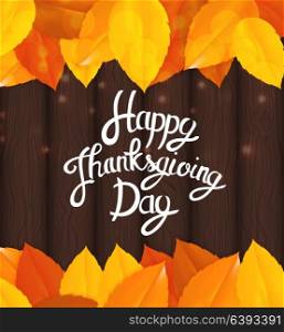 Happy Thanksgiving Day Background with Shiny Autumn Natural Leaves. Vector Illustration EPS10. Happy Thanksgiving Day Background with Shiny Autumn Natural Leaves. Vector Illustration