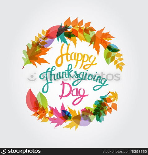 Happy Thanksgiving Day Background with Shiny Autumn Natural Leaves. Vector Illustration EPS10. Happy Thanksgiving Day Background with Shiny Autumn Natural Leaves. Vector Illustration