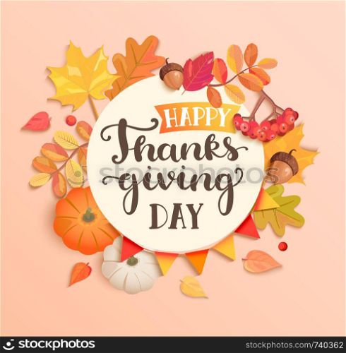 Happy thanksgiving day banner, poster. Autumn congratulation surrounded by seasonal fall leaves, rowan, pumpkin, acorn. Perfect for prints,flyers,invitations. Top view. Vector illustration. Happy thanksgiving day banner, poster.