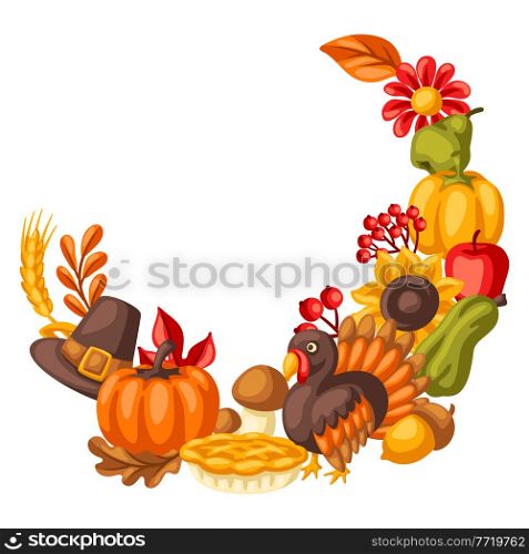 Happy Thanksgiving Day decoretions. Design with holiday objects. Celebration traditional symbols.. Happy Thanksgiving Day decoretions. Design with holiday objects.