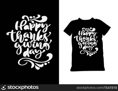 Happy Thanksgiving Day hand drawn vector lettering for thanksgiving. white calligraphic isolated text. typography quote for holiday t-shirt, banner, design.. Happy Thanksgiving Day hand drawn vector lettering for thanksgiving. white calligraphic isolated text. typography quote for holiday t-shirt, banner, design