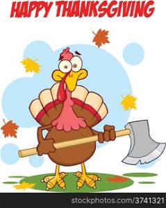 Happy Thanksgiving Greeting With Turkey With Ax