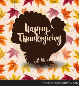 Happy Thanksgiving. Hand drawn lettering on background with leaves and turkey silhouette. Design element for poster, card, banner. Vector illustration