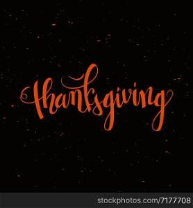 Happy Thanksgiving holiday poster, brush pen calligraphy, vector illustration