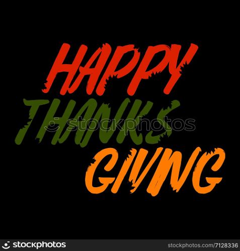 Happy thanksgiving inscription background. Vector eps10 illustration. Happy thanksgiving inscription background