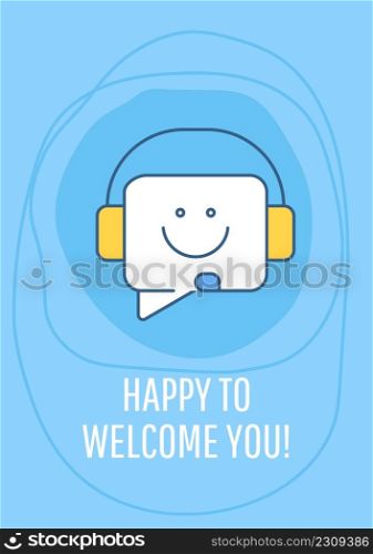 Happy to welcome you greeting card with color icon element. Customers greetings. Postcard vector design. Decorative flyer with creative illustration. Notecard with congratulatory message on blue. Happy to welcome you greeting card with color icon element