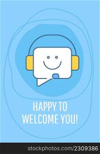 Happy to welcome you greeting card with color icon element. Customers greetings. Postcard vector design. Decorative flyer with creative illustration. Notecard with congratulatory message on blue. Happy to welcome you greeting card with color icon element