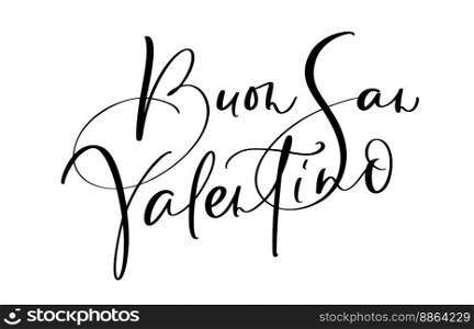 Happy Valentine Day on Italian Buon san Valentino. Black vector calligraphy lettering text. Holiday love"e design for valentine greeting card, phrase poster.. Happy Valentine Day on Italian Buon san Valentino. Black vector calligraphy lettering text. Holiday love"e design for valentine greeting card, phrase poster