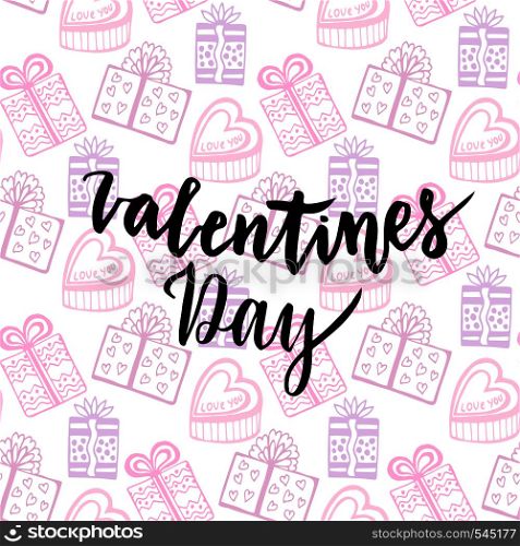 Happy Valentines Day card. Handwritten vector design. Gifts seamless pattern.. Happy Valentines Day card. Handwritten vector design. Gifts seamless pattern