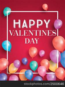 Happy valentines day card with flying balloons and white frame. Vector illustration.