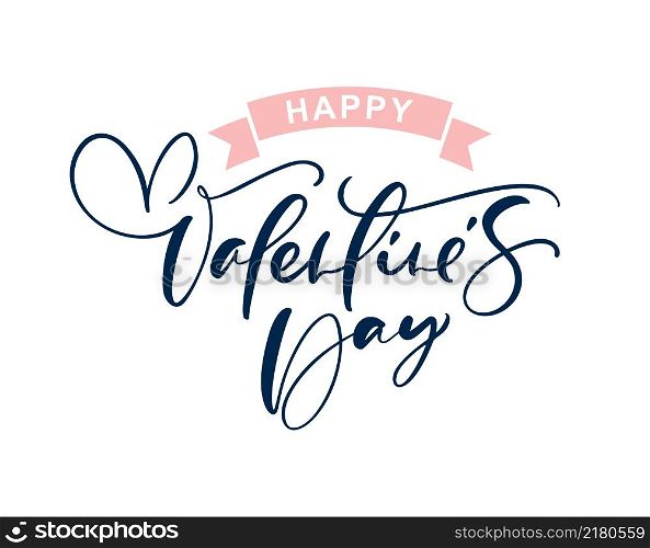 Happy Valentines Day vector calligraphy handwritten lettering text. Holiday Quote design to valentine greeting card, phrase poster, congratulate, calligraphy text illustration.. Happy Valentines Day vector calligraphy handwritten lettering text. Holiday Quote design to valentine greeting card, phrase poster, congratulate, calligraphy text illustration
