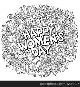 Happy Womans Day hand drawn cartoon doodles illustration. Funny holiday design. Creative art vector background. Handwritten text with 8 march elements and objects. Line art composition. Happy Womans Day hand drawn cartoon doodles illustration. Funny holiday design.