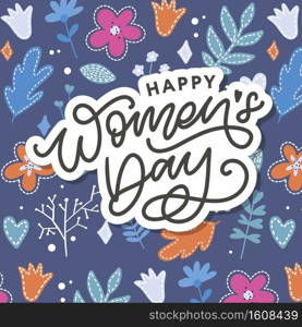 Happy Women’s Day handwritten lettering. Modern vector hand drawn calligraphy with abstract flowers for your greeting card. Happy Women’s Day handwritten lettering. Modern vector hand drawn calligraphy with abstract flowers for your greeting card design