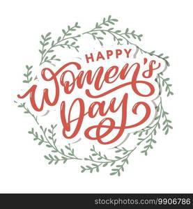 Happy Women’s Day handwritten lettering. Modern vector hand drawn calligraphy with abstract flowers for your greeting card. Happy Women’s Day handwritten lettering. Modern vector hand drawn calligraphy with abstract flowers for your greeting card design