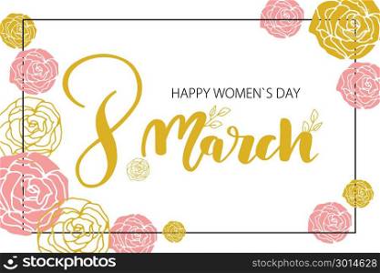 Happy Women s Day.. Happy Women s Day. Handwritten phrase in flower frame. 8 March party invitation, poster, banner or card design