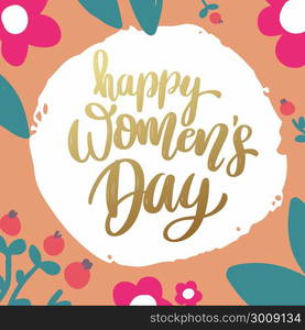 Happy womens day. Lettering phrase on background with flowers decoration. Design element for poster, banner, card. Vector illustration