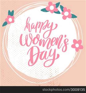 Happy womens day. Lettering phrase on background with flowers decoration. Design element for poster, banner, card. Vector illustration