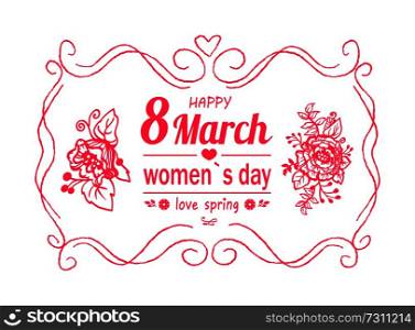 Happy womens day March 8 greeting card design, abstract framing and pink text decorated by flowers vector congratulation poster for girls isolated. Happy Womens Day March 8 Greeting Card with Frame