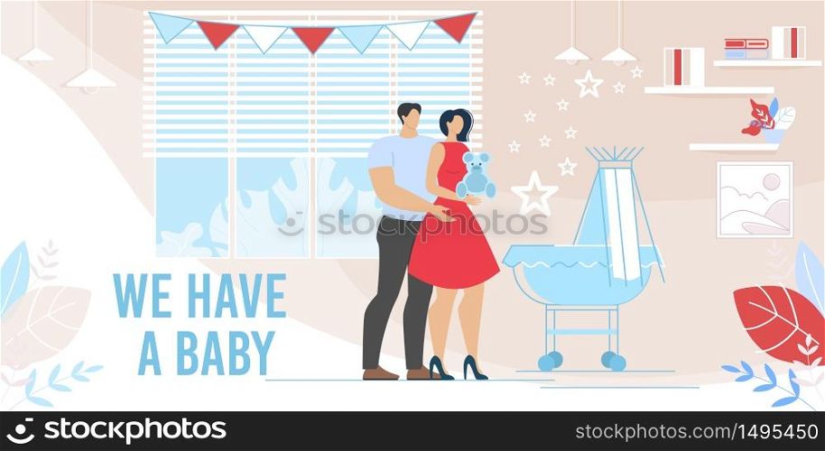 Happy Young Couple Characters Take of Newborn Baby. Father and Mother Embracing Carrying Teddy Bear in Hands for Child Infant. Bedroom with Kid in Bassinette. Advertising Poster. Vector Illustration. Happy Young Couple Take of Newborn Baby Ad Poster
