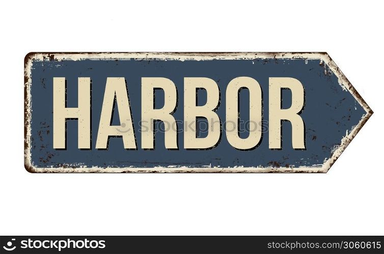 Harbor vintage rusty metal sign on a white background, vector illustration