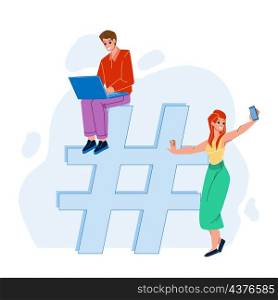 Hashtag For Searching Video In Social Media Vector. Young Man And Woman With Smartphone And Laptop Writing Hashtag For Search Photography. Characters Networking Flat Cartoon Illustration. Hashtag For Searching Video In Social Media Vector