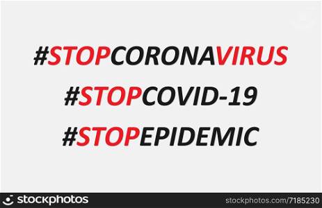 Hashtag Stop Coronavirus. Stop COVID-19. Stop coronavirus epidemic. Vector EPS 10