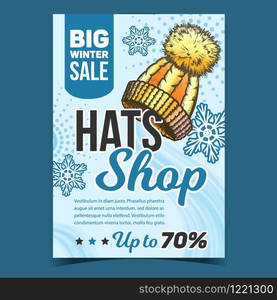 Hats Shop Big Winter Sale Promo Poster Vector. Hats With Woolen Pompon And Snow Flakes On Advertising Banner. Accessory For Cold Weather Concept Template Hand Drawn In Vintage Style Illustration. Hats Shop Big Winter Sale Promo Poster Vector