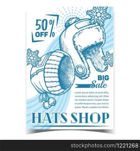 Hats Shop Winter Big Sale Advertise Poster Vector. Hats With Fur Seasonal Wear And Snow. Woollen Cap Clothing Accessory For Head. Monochrome Template Hand Drawn In Vintage Style Illustration. Hats Shop Winter Big Sale Advertise Poster Vector