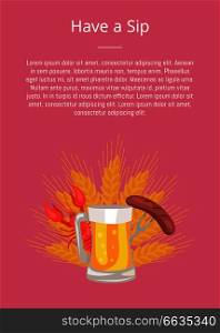 Have a sip poster with glass of beer, grilled sausage on folk and cooked red crayfish on background of ears of wheat vector for Oktoberfest festival. Have Sip Poster with Glass Beer, Grilled Sausage