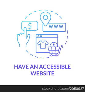 Have accessible website blue gradient concept icon. Online distribution business. Internet sources for customers abstract idea thin line illustration. Vector isolated outline color drawing. Have accessible website blue gradient concept icon