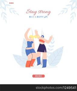 Have Happy Life Stay Strong Concept for Motivate People Page Mobile Application Social Stories Flat Cartoon Vector Illustration with Pretty Dancing Girls Enjoying Freedom Outdoors Banner Template. Stay Strong Motivate Page for Mobile App Stories