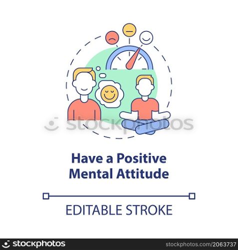 Have positive mental attitude concept icon. Wellbeing and harmony abstract idea thin line illustration. Isolated outline drawing. Editable stroke. Roboto-Medium, Myriad Pro-Bold fonts used. Have positive mental attitude concept icon