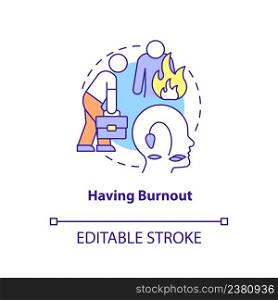 Having burnout concept icon. Work related stress. Sign of toxic workplace abstract idea thin line illustration. Isolated outline drawing. Editable stroke. Arial, Myriad Pro-Bold fonts used. Having burnout concept icon