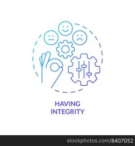 Having integrity blue gradient concept icon. Self-management skill abstract idea thin line illustration. Honesty about morals and values. Isolated outline drawing. Myriad Pro-Bold font used. Having integrity blue gradient concept icon