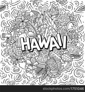 Hawaii hand drawn cartoon doodle illustration. Funny Hawaiian design. Creative art vector background. Handwritten text with elements and objects. Sketchy composition. Hawaii hand drawn cartoon doodle illustration. Funny Hawaiian design