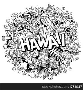 Hawaii hand drawn cartoon doodle illustration. Funny Hawaiian design. Creative art vector background. Handwritten text with elements and objects. Sketchy composition. Hawaii hand drawn cartoon doodle illustration. Funny Hawaiian design