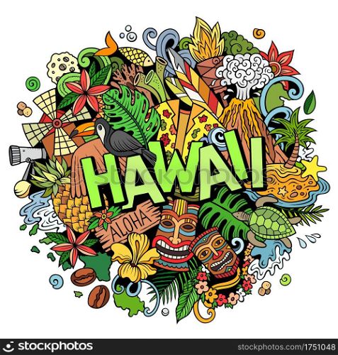 Hawaii hand drawn cartoon doodle illustration. Funny Hawaiian design. Creative art vector background. Handwritten text with elements and objects. Colorful composition. Hawaii hand drawn cartoon doodle illustration. Funny Hawaiian design