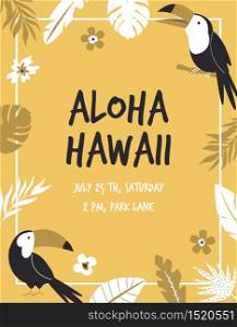 Hawaiian card with toucans, flowers and palm leaves. Invitation template, banner, card, poster, flyer Vector illustration. Hawaiian card with toucans, flowers and palm leaves. Invitation template, banner, card, poster, flyer