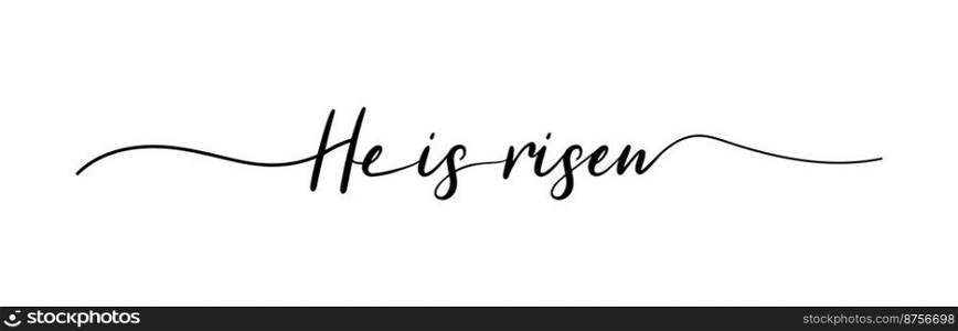 He is risen lettering. Christian typography poster. Easter poster. Easter lettering. Vector illustration. He is risen lettering. Christian typography poster. Easter poster. Easter lettering. Vector