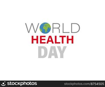 Health day. World health days. Card for health day. Banner or poster for your design. vector illustration