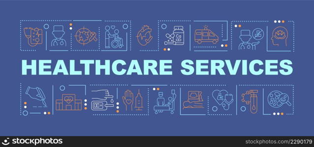 Healthcare services word concepts blue banner. Medical center. Infographics with icons on color background. Isolated typography. Vector illustration with text. Arial-Black font used. Healthcare services word concepts blue banner