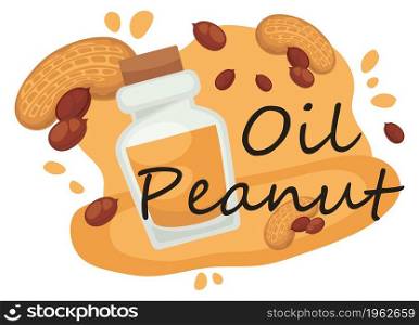 Healthy lifestyle and product for balanced dieting, peanut oil in glass bottle and pieces of crunchy nut. Supplement for food, nutrition and care of body. Vegan vegetarian meal. Vector in flat style. Peanut oil, bottle with oily liquid for cooking