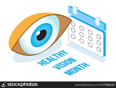 Healthy vision month concept isometric vector. Medical ophthalmologist eyesight check up illustration. Eye illustration for health care web banner, post.. Healthy vision month concept isometric vector. Medical ophthalmologist eyesight check up illustration. Eye illustration for health care web banner