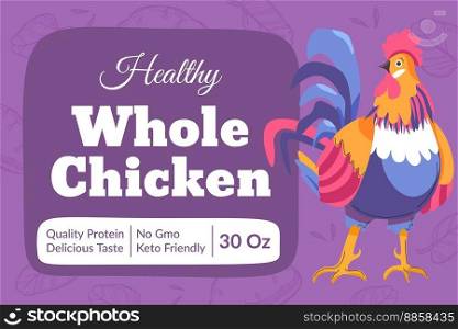 Healthy whole chicken, quality protein and delicious taste, no gmo and keto friendly food for dieting and nutrition nourishment. Package label, emblem or sticker for product. Vector in flat style. Whole chicken, healthy food ingredient package