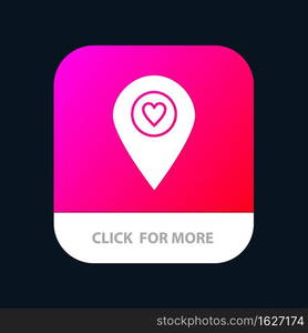 Heart, Location, Map, Pointer Mobile App Button. Android and IOS Glyph Version