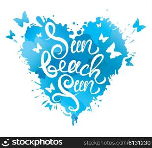 Heart shape is made of brush strokes and blots in blue colors and handwritten text Sun Beach Fun - element for Summer and vacation design.