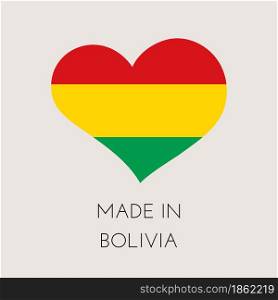 Heart shaped label with Bolivian flag. Made in Bolivia Sticker. Factory, manufacturing and production country concept. Vector stock illustration