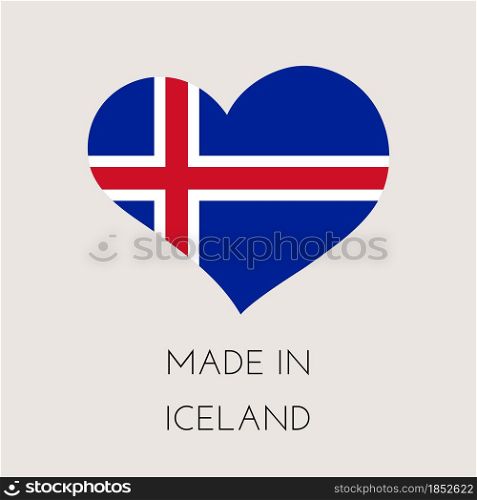 Heart shaped label with Icelandic flag. Made in Iceland Sticker. Factory, manufacturing and production country concept. Vector stock illustration