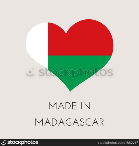 Heart shaped label with Republic of Madagascar flag. Made in Madagascar Sticker. Factory, manufacturing and production country concept. Vector stock illustration